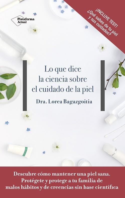 LO QUE DICE LA CIENCIA SOBRE EL CUIDADO DE LA PIEL | 9788417376505 | BAGAZGOITIA, DRA. LOREA | Llibreria Online de Vilafranca del Penedès | Comprar llibres en català