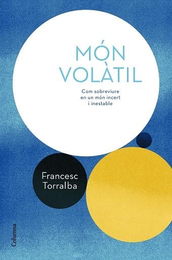 MÓN VOLÀTIL | 9788466424165 | TORRALBA ROSELLÓ, FRANCESC | Llibreria Online de Vilafranca del Penedès | Comprar llibres en català