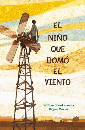 EL NIÑO QUE DOMÓ EL VIENTO | 9788417424121 | KAMKWAMBA, WILLIAM/MEALER, BRYAN | Llibreria Online de Vilafranca del Penedès | Comprar llibres en català