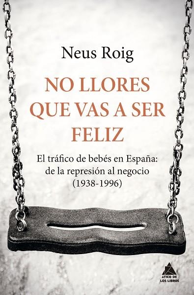 NO LLORES QUE VAS A SER FELIZ | 9788416222667 | ROIG, NEUS | Llibreria Online de Vilafranca del Penedès | Comprar llibres en català