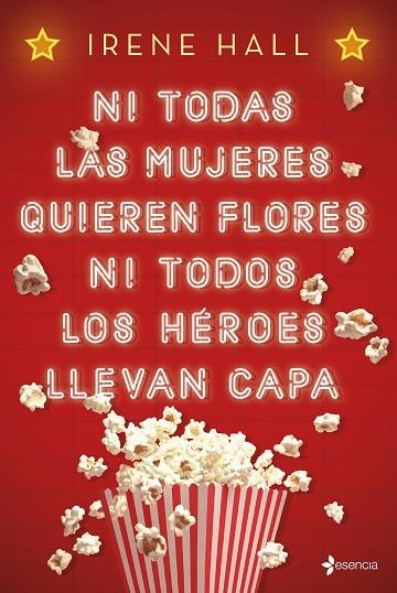 NI TODAS LAS MUJERES QUIEREN FLORES NI TODOS LOS HÉROES LLEVAN CAPA | 9788408193180 | HALL, IRENE | Llibreria Online de Vilafranca del Penedès | Comprar llibres en català