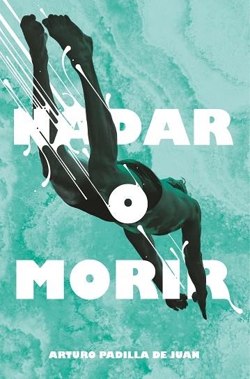 NADAR O MORIR | 9788491077848 | PADILLA DE JUAN, ARTURO | Llibreria Online de Vilafranca del Penedès | Comprar llibres en català