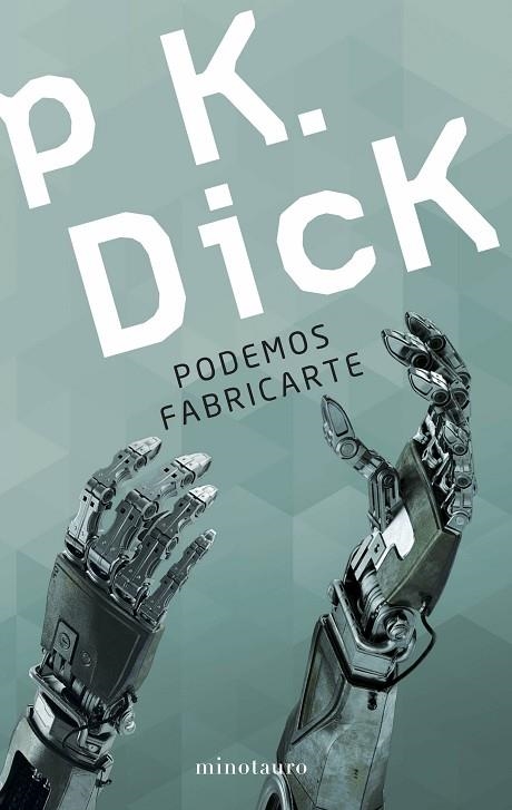 PODEMOS FABRICARTE | 9788445005590 | DICK, PHILIP K. | Llibreria Online de Vilafranca del Penedès | Comprar llibres en català