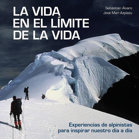 LA VIDA EN EL LÍMITE DE LA VIDA | 9788416890842 | ÁLVARO, SEBASTIÁN/AZPIAZU, JOSE MARI | Llibreria Online de Vilafranca del Penedès | Comprar llibres en català