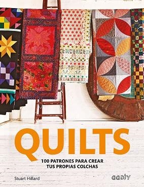 QUILTS 100 PATRONES PARA CREAR TUS PROPIAS COLCHAS | 9788425230448 | HILLARD, STUART | Llibreria Online de Vilafranca del Penedès | Comprar llibres en català