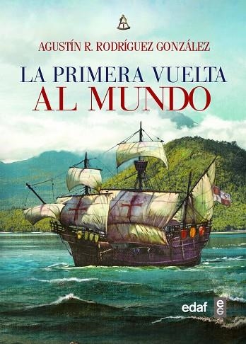 LA PRIMERA VUELTA AL MUNDO | 9788441438835 | RODRÍGUEZ GONZÁLEZ, AGUSTÍN R. | Llibreria Online de Vilafranca del Penedès | Comprar llibres en català