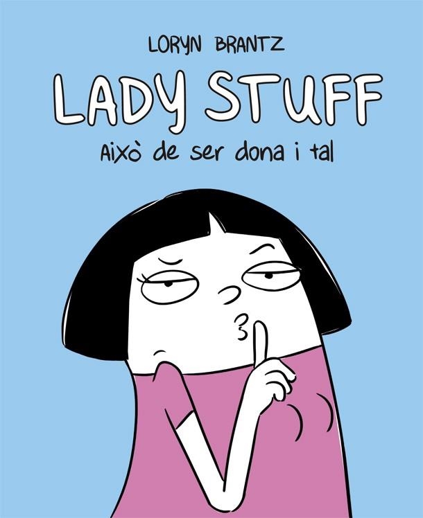 LADY STUFF AIXÒ DE SER DONA I TAL | 9788416670604 | BRANTZ, LORYN | Llibreria Online de Vilafranca del Penedès | Comprar llibres en català