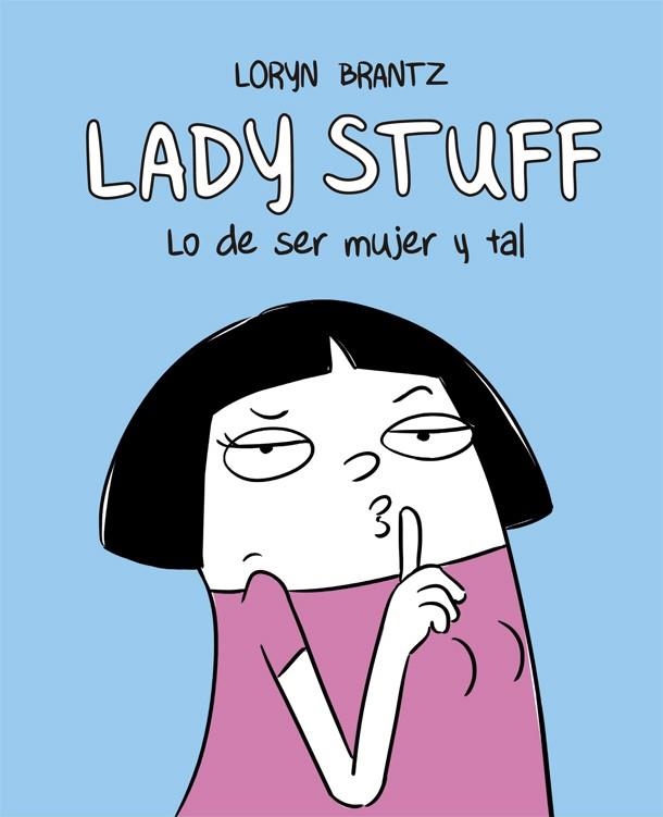 LADY STUFF LO DE SER MUJER Y TAL | 9788416670598 | BRANTZ, LORYN | Llibreria Online de Vilafranca del Penedès | Comprar llibres en català