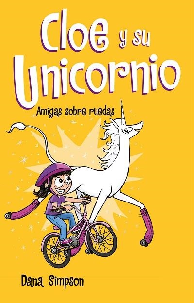 AMIGAS SOBRE RUEDAS ( CLOE Y SU UNICORNIO ) | 9788417424169 | SIMPSON, DANA | Llibreria Online de Vilafranca del Penedès | Comprar llibres en català