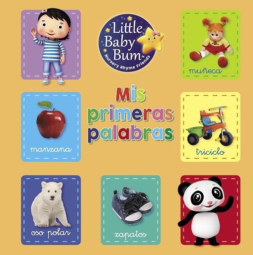 MIS PRIMERAS PALABRAS (LITTLE BABY BUM. LIBRO REGALO) | 9788448850876 | VARIOS AUTORES, | Llibreria Online de Vilafranca del Penedès | Comprar llibres en català