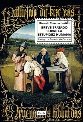 BREVE TRATADO SOBRE LA ESTUPIDEZ HUMANA | 9788417425210 | MORENO CASTILLO, RICARDO | Llibreria L'Odissea - Libreria Online de Vilafranca del Penedès - Comprar libros