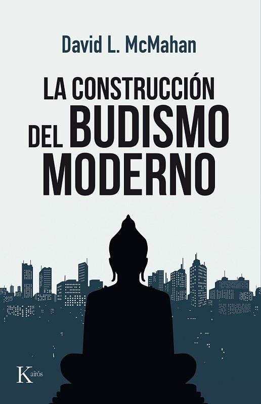 LA CONSTRUCCIÓN DEL BUDISMO MODERNO | 9788499886480 | MCMAHAN, DAVID L. | Llibreria Online de Vilafranca del Penedès | Comprar llibres en català