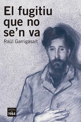 EL FUGITIU QUE NO SE'N VA | 9788416987368 | GARRIGASAIT COLOMÉS, RAÜL | Llibreria Online de Vilafranca del Penedès | Comprar llibres en català