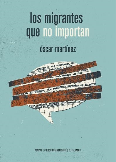 LOS MIGRANTES QUE NO IMPORTAN | 9788417386115 | MARTÍNEZ D´AUBUISSON, ÓSCAR | Llibreria Online de Vilafranca del Penedès | Comprar llibres en català