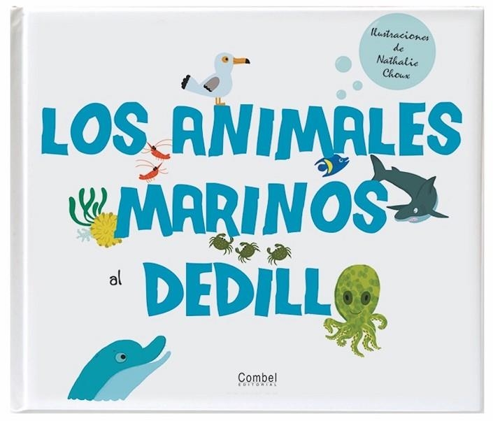 LOS ANIMALES MARINOS AL DEDILLO | 9788498256727 | VARIOS AUTORES | Llibreria Online de Vilafranca del Penedès | Comprar llibres en català