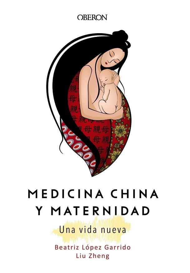 MEDICINA CHINA Y MATERNIDAD. UNA VIDA NUEVA | 9788441540439 | ZHENG, LIU/LÓPEZ GARRIDO, BEATRIZ | Llibreria Online de Vilafranca del Penedès | Comprar llibres en català