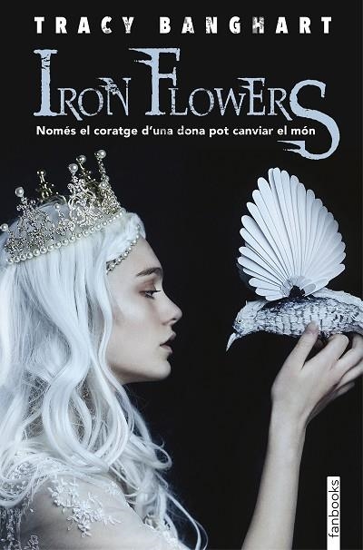 IRON FLOWERS | 9788417515096 | BANGHART, TRACY | Llibreria Online de Vilafranca del Penedès | Comprar llibres en català