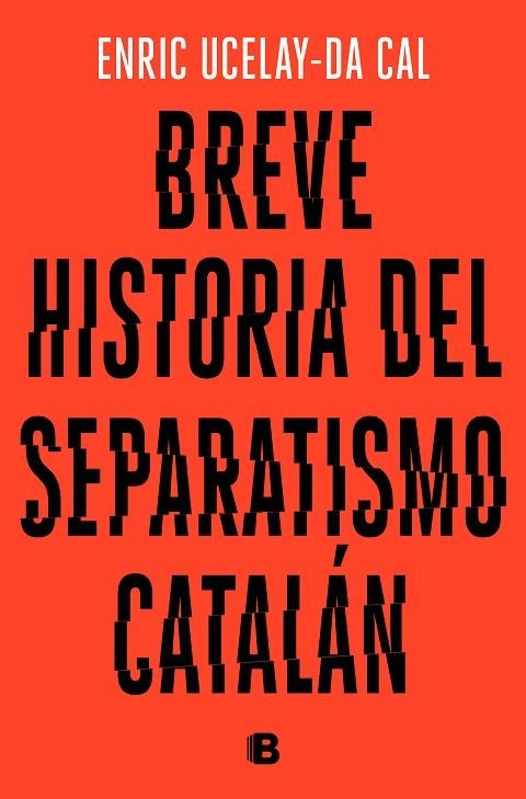 BREVE HISTORIA DEL SEPARATISMO CATALÁN | 9788466665117 | UCELAY-DA CAL, ENRIC | Llibreria Online de Vilafranca del Penedès | Comprar llibres en català