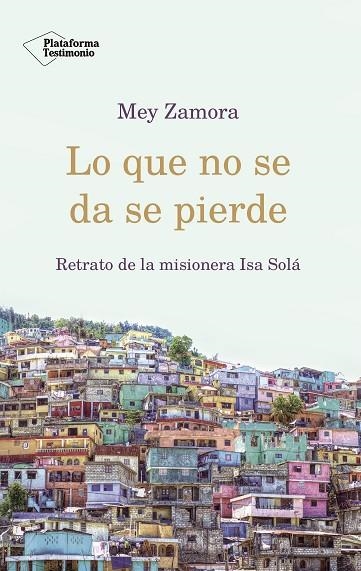 LO QUE NO SE DA SE PIERDE | 9788417376840 | ZAMORA, MEY | Llibreria Online de Vilafranca del Penedès | Comprar llibres en català