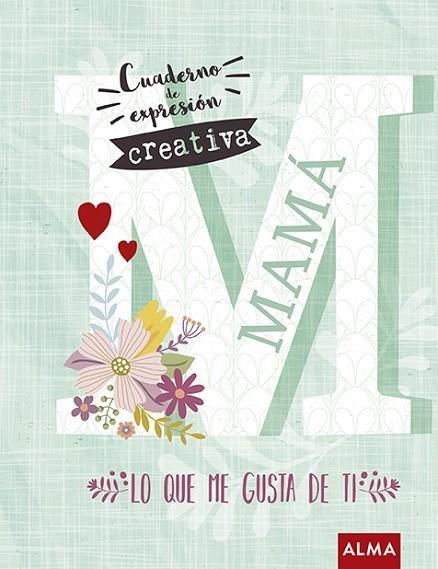 MAMÁ LO QUE ME GUSTA DE TI | 9788417430207 | CONANGLA, MERCÉ | Llibreria Online de Vilafranca del Penedès | Comprar llibres en català