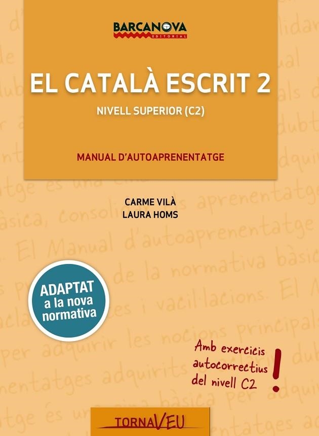 EL CATALÀ ESCRIT 2 | 9788448947019 | VILÀ, CARME/HOMS, LAURA | Llibreria L'Odissea - Libreria Online de Vilafranca del Penedès - Comprar libros