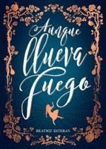 AUNQUE LLUEVA FUEGO | 9788424663575 | ESTEBAN, BEATRIZ | Llibreria Online de Vilafranca del Penedès | Comprar llibres en català