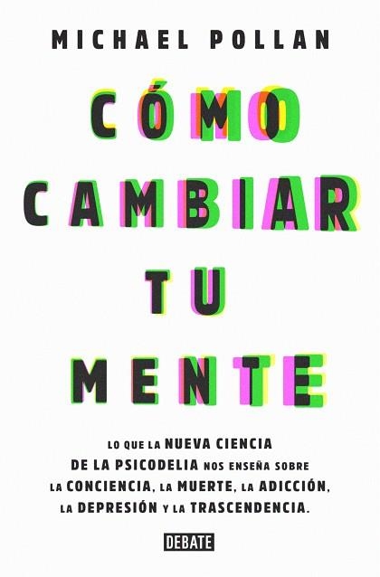 CÓMO CAMBIAR TU MENTE | 9788499929064 | POLLAN, MICHAEL | Llibreria Online de Vilafranca del Penedès | Comprar llibres en català