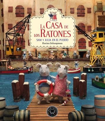 LA CASA DE LOS RATONES SAM Y JULIA EN EL PUERTO | 9788417059767 | SCHAAPMAN, KARINA | Llibreria Online de Vilafranca del Penedès | Comprar llibres en català