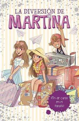 FIN DE CURSO EN EL PARAÍSO ( LA DIVERSIÓN DE MARTINA 4 ) | 9788417460464 | D'ANTIOCHIA, MARTINA | Llibreria Online de Vilafranca del Penedès | Comprar llibres en català