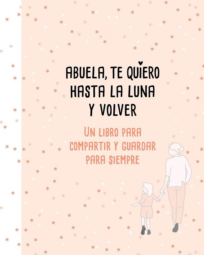 ABUELA TE QUIERO HASTA LA LUNA Y VOLVER | 9788417424183 | PÉREZ-DUARTE, MARIANA | Llibreria Online de Vilafranca del Penedès | Comprar llibres en català