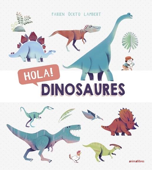 HOLA DINOSAURES | 9788416844876 | ÖCKTO LAMBERT, FABIEN | Llibreria Online de Vilafranca del Penedès | Comprar llibres en català