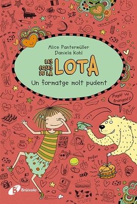 LES COSES DE LA LOTA: UN FORMATGE MOLT PUDENT | 9788499069050 | PANTERMÜLLER, ALICE | Llibreria L'Odissea - Libreria Online de Vilafranca del Penedès - Comprar libros