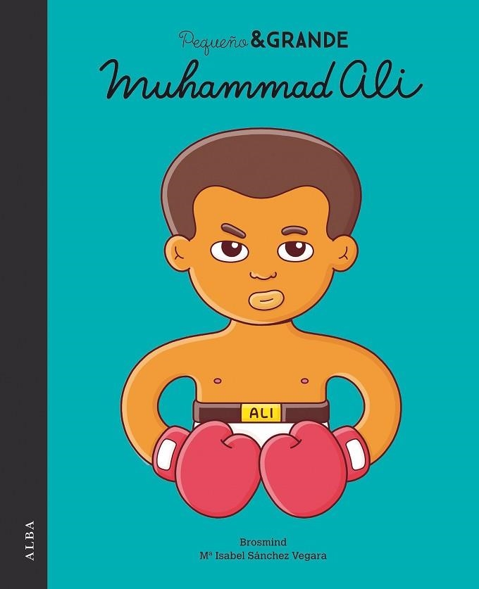 PEQUEÑO & GRANDE MUHAMMAD ALI | 9788490654804 | SÁNCHEZ VEGARA, Mª ISABEL | Llibreria Online de Vilafranca del Penedès | Comprar llibres en català