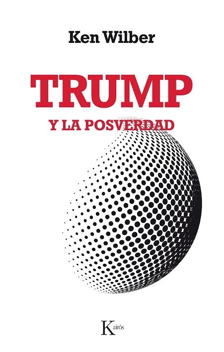 TRUMP Y LA POSVERDAD | 9788499886503 | WILBER, KEN | Llibreria Online de Vilafranca del Penedès | Comprar llibres en català