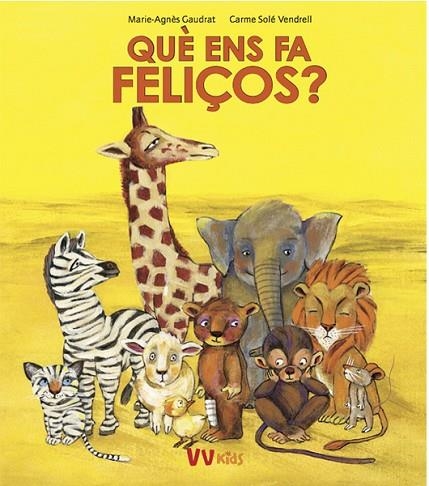 QUE ENS FA FELIÇOS? (VVKIDS) | 9788468258768 | GAUDRAT, MARIE-AGNES | Llibreria Online de Vilafranca del Penedès | Comprar llibres en català