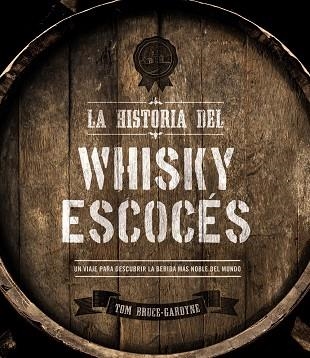 LA HISTORIA DEL WHISKY ESCOCÉS | 9788441540163 | BRUCE-GARDYNE, TOM | Llibreria Online de Vilafranca del Penedès | Comprar llibres en català