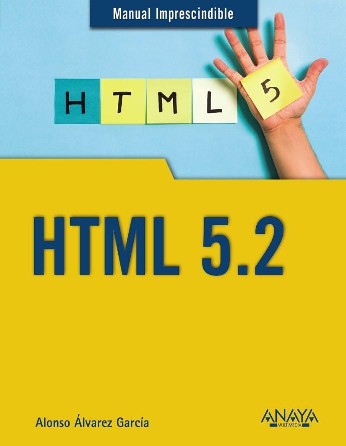 HTML 5.2 | 9788441540699 | ÁLVAREZ GARCÍA, ALONSO | Llibreria Online de Vilafranca del Penedès | Comprar llibres en català