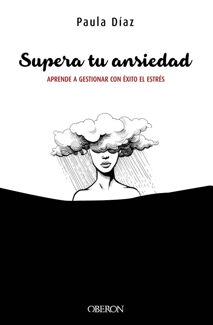 SUPERA TU ANSIEDAD. APRENDE A GESTIONAR CON ÉXITO EL ESTRÉS | 9788441540682 | DÍAZ-HELLÍN BENITO, PAULA | Llibreria Online de Vilafranca del Penedès | Comprar llibres en català