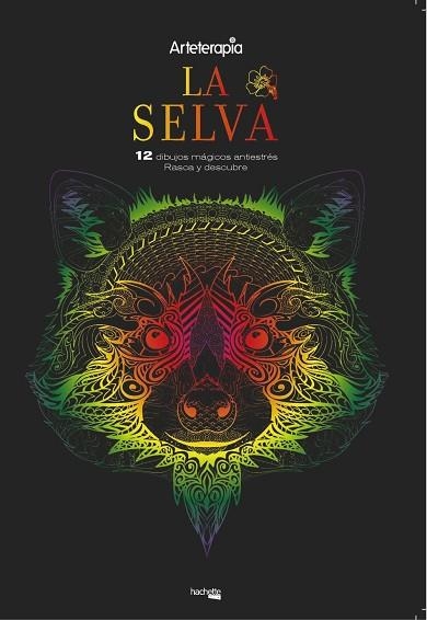 ARTETERAPIA. LA SELVA. 12 DIBUJOS MÁGICOS: RASCA Y DESCUBRE | 9788417240431 | VARIOS AUTORES | Llibreria Online de Vilafranca del Penedès | Comprar llibres en català