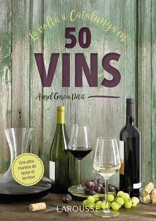 LA VOLTA A CATALUNYA EN 50 VINS | 9788417273521 | GARCIA PETIT, ÀNGEL | Llibreria Online de Vilafranca del Penedès | Comprar llibres en català