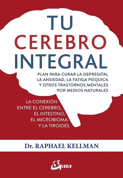 TU CEREBRO INTEGRAL | 9788484457534 | KELLMAN, RAPHAEL | Llibreria Online de Vilafranca del Penedès | Comprar llibres en català