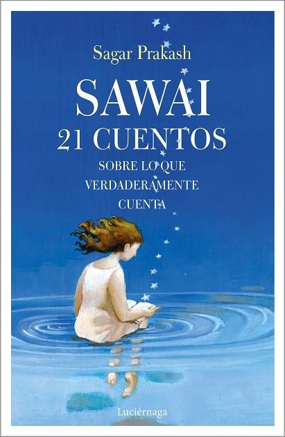 SAWAI 21 CUENTOS SOBRE LO QUE VERDADERAMENTE CUENTA | 9788417371326 | PRAKASH KHATNANI, SAGAR | Llibreria Online de Vilafranca del Penedès | Comprar llibres en català