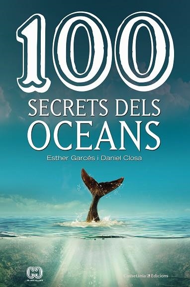 100 SECRETS DELS OCEANS | 9788490347614 | CLOSA I AUTET , DANIEL/GARCÉS I PIERES , ESTHER | Llibreria Online de Vilafranca del Penedès | Comprar llibres en català