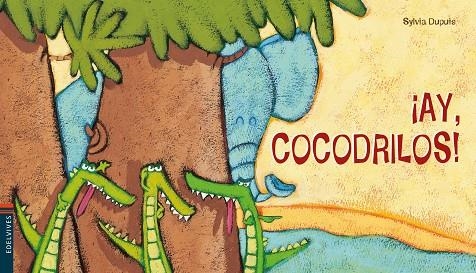 AY COCODRILOS | 9788414016824 | DUPUIS, SYLVIA | Llibreria Online de Vilafranca del Penedès | Comprar llibres en català