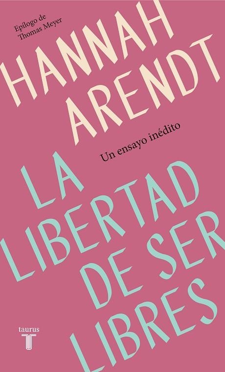 LA LIBERTAD DE SER LIBRES | 9788430622313 | ARENDT, HANNAH | Llibreria Online de Vilafranca del Penedès | Comprar llibres en català