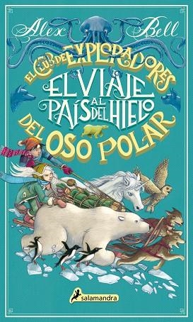 EL VIAJE AL PAÍS DEL HIELO | 9788498388992 | BELL, ALEX | Llibreria Online de Vilafranca del Penedès | Comprar llibres en català