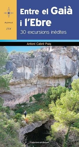 ENTRE EL GAIÀ I L'EBRE | 9788490347331 | CABRÉ PUIG, ANTONI | Llibreria Online de Vilafranca del Penedès | Comprar llibres en català