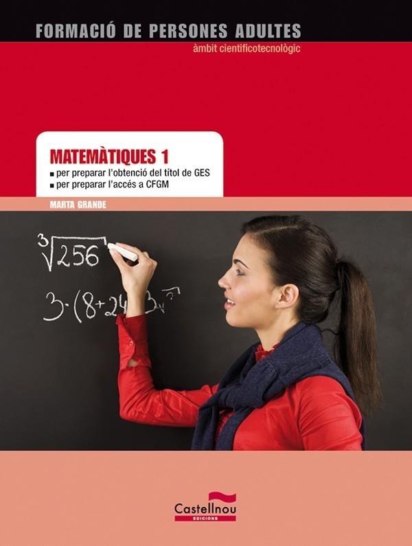 MATEMÀTIQUES 1 PER PREPARAR L'OBTENCIÓ DEL TÍTOL DE GES I L'ACCÉS A CFGM | 9788498049350 | GRANDE TRILLO, MARTA | Llibreria Online de Vilafranca del Penedès | Comprar llibres en català