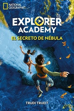 EXPLORER ACADEMY 1 EL SECRETO DE NÉBULA | 9788482987255 | TRUEIT , TRUDI | Llibreria Online de Vilafranca del Penedès | Comprar llibres en català