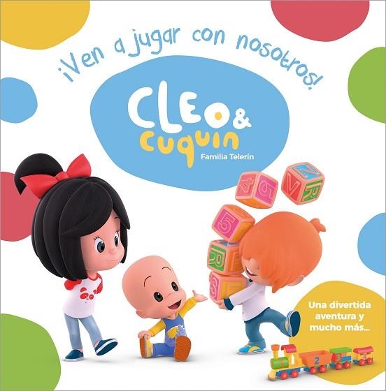 ¡VEN A JUGAR CON NOSOTROS! (CLEO Y CUQUÍN. ÁLBUM ILUSTRADO) | 9788448851347 | VARIOS AUTORES, | Llibreria Online de Vilafranca del Penedès | Comprar llibres en català